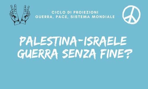 Palestina-Israele: guerra senza fine?