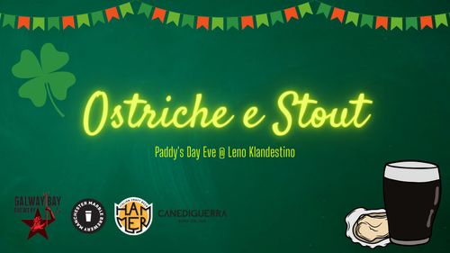 Ostriche e Stout - Paddy's Day Eve @ Leno Klandestino