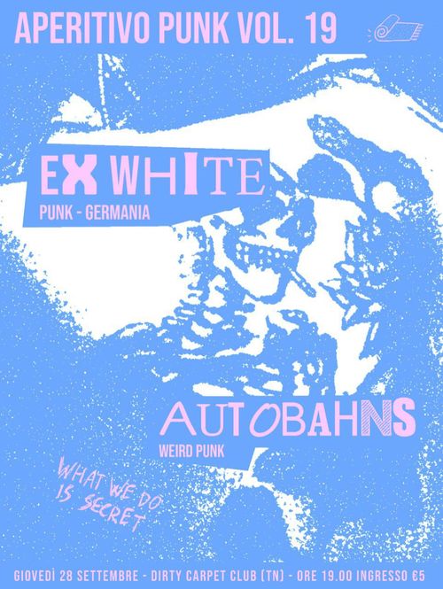 APERITIVO PUNK Vol.19 w/ EXWHITE (punk, Ger) + AUTOBAHNS (weird punk, Ch)