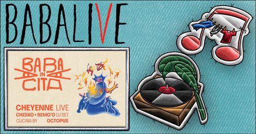 🐒🎶 BaBaLIVE x MADE IN CITA – Cheyenne (Live) + Cesko & Remo’O (DJ Set) + Cucina by Octopus 🎶🐒
