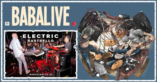 🎵BaBaLIVE🎵ELECTRIC_RASTRELLO