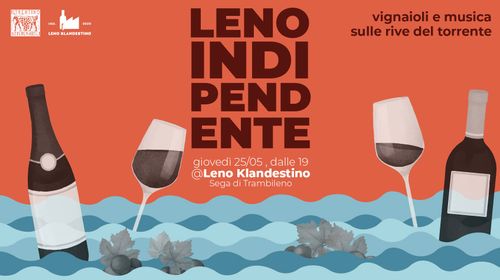 Leno Indipendente * Vignaioli e Musica sulle rive del Torrente