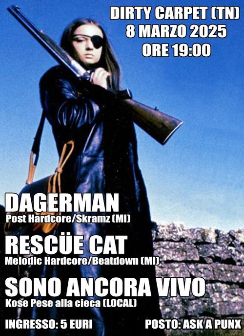 Dagerman (Post Hardcore/Skramz - MI), Rescue Cat (Melodic Hardcore/Beatdown - MI), Sono Ancora Vivo debut show (Kose pese alla cieca - localz)